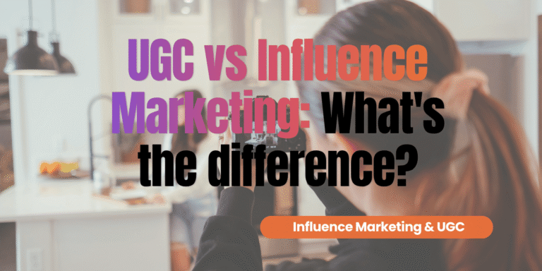 UGC vs. Influencer Marketing: What’s the Difference?